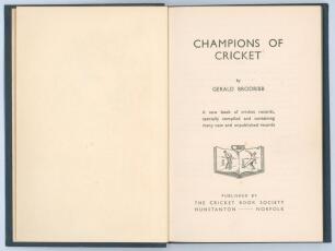 ‘Champions of Cricket’. Gerald Brodribb. Cricket Book Society, Hunstanton 1947. 94pp. Limited edition of only forty copies produced bound in original navy cloth, gilt title to spine. Bookplate of Brodribb to inside front cover with handwritten dedication 