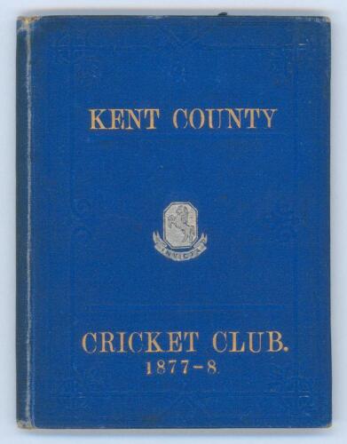 Kent County Cricket Club Annual 1877-1878. Hardback &lsquo;blue book&rsquo;. Original decorative boards. Gilt titles and to all page edges with silver gilt Kent emblem &lsquo;Invicta&rsquo; to centre. Printed by C.E. Davey, &lsquo;Kent Herald&rsquo; Office 1878. Minor age toning, wear and s
