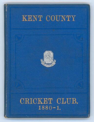 Kent County Cricket Club Annual 1880-1881. Hardback &lsquo;blue book&rsquo;. Original decorative boards. Gilt titles and to all page edges with silver gilt Kent emblem to centre. Printed by C.E. Davey, &lsquo;Kent Herald&rsquo; Office 1881. Some breaking to internal hinges, sli