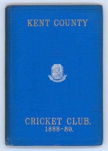 Kent County Cricket Club Annual 1888-1889. Hardback &lsquo;blue book&rsquo;. Original decorative boards. Gilt titles with silver gilt Kent emblem to centre. Printed by J. Burgiss-Brown, Maidstone 1889. Minor wear and slight darkening to board extremities, slight fadi