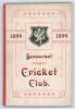 Somerset County Cricket Club Year Book 1899. Compiled by G.S. McAulay. Hammett & Co, Taunton 1900. Original decorative boards. Minor wear and soiling to boards otherwise in very good condition. 10th year of publication