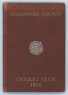 Yorkshire C.C.C. annual 1893. 1st year of issue. 100pp. Edited by J.B. Wostinholm. J. Robertshaw, Sheffield, printer. Original maroon boards with tooled decoration, titles in gilt to front board with white rose emblem to centre, gilt to page edges. Padwic