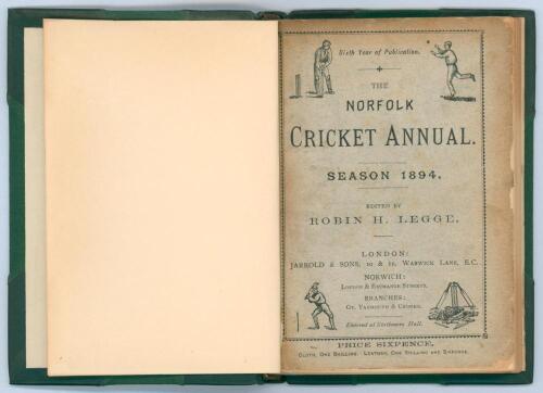 ‘The Norfolk Cricket Annual. Season 1894’. Sixth year of publication. Edited by Robin H. Legge. Published by Jarrold & Sons, London and Norwich. Handsomely bound in dark green half leather and cloth, raised bands, gilt title and bat and ball emblem to spi