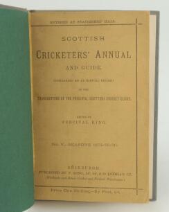 ‘Scottish Cricketers’ Annual and Guide containing an authentic record....’. No. V. Seasons 1874-75-76. Edited by Percival King, Edinburgh. Bound in grey boards with original front wrapper, titles in silver to spine. Minor fault to the binding of the front