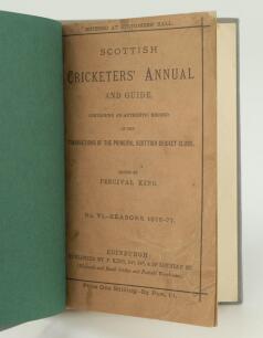 ‘Scottish Cricketers’ Annual and Guide containing an authentic record....’. No. VI. Season 1876-77. Edited by Percival King, Edinburgh. Bound in grey boards with original wrappers, titles in silver to spine. Minor fault to the binding of the front wrapper