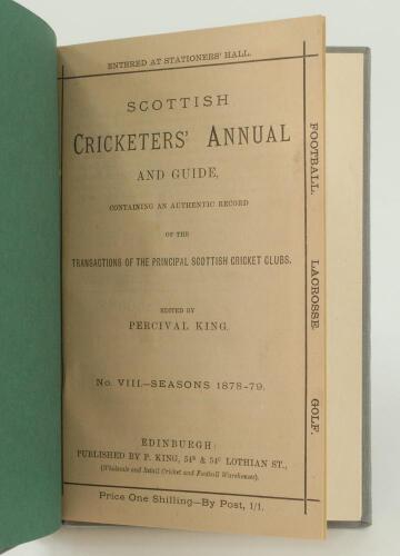 ‘Scottish Cricketers’ Annual and Guide containing an authentic record....’. No. VIII. Season 1878-79. Edited by Percival King, Edinburgh. Bound in grey boards with original front wrapper, titles in silver to spine. Minor fault to the binding of the front 