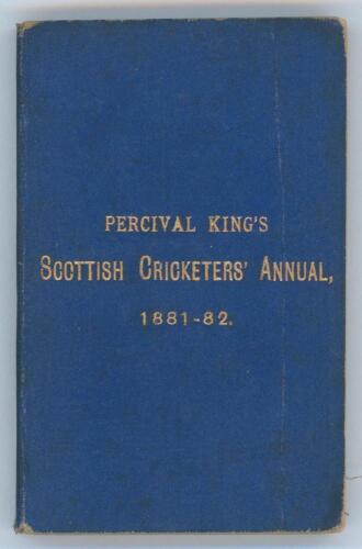 ‘Scottish Cricketers’ Annual and Guide containing an authentic record....’. No. XI. Season 1881-82. Edited by Percival King, Edinburgh. Original red card wrappers, titles in gilt to front board. Vertical crease to front wrapper otherwise in good/very good