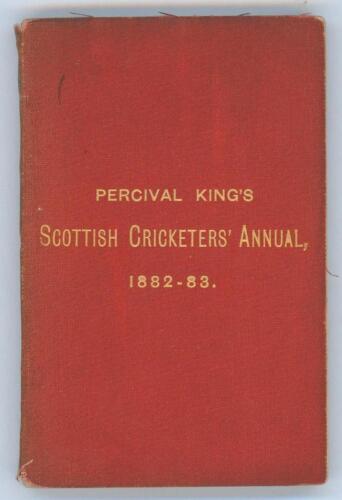 ‘Scottish Cricketers’ Annual and Guide containing an authentic record....’. No. XII. Season 1882-83. Edited by Percival King, Edinburgh. Original red card wrappers, titles in gilt to front board. Some minor age toning and wear to wrappers otherwise in goo