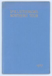 ‘Dr N.L. Stevenson’s Northern Tour, Hardback edition with light blue boards, gilt titles to boards. Privately printed by Lindsay & Co, Edinburgh 1927. G/VG