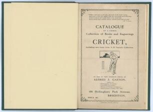 ‘Catalogue of a choice Collection of Books and Engravings on Cricket, including rare items from A.D. Taylor’s collection’. Alfred J. Gaston. Brighton 1927. 16pp bound in later green cloth, listing ‘probably the bulk’ of Taylor’s collection according to D.