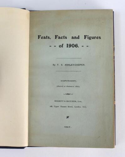 Feats, Facts, and Figures of 1906’. F.S. Ashley-Cooper. Published for private circulation by Merritt & Hatcher, London 1907. Seventh year of issue (there being none issued in 1900) of which only thirty copies were produced, this being copy number 20. 63pp