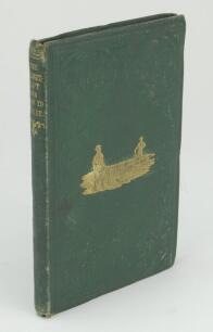 The Cricket Bat and how to use it. A Treatise on the Game of Cricket. With Practical and Scientific Instructions on Batting, Bowling and Fielding...’. ‘An Old Cricketer’. Nicholas Wanostrocht. London 1863. 96pp plus four advertising pages. Good original d