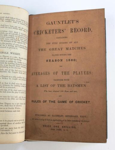 ‘Gauntlet’s Cricketers Record, containing the full scores of all The Great Matches played during the Season 1860; the Averages of the Players together with a List of the Batsman who have obtained 100 runs or more and Rules of the Game of Cricket’. Publish