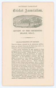 Southern Tasmanian Cricket Association. Rare fourth Annual Circular for Season 1870-71’. 16pp. Hobart Town. Printed at the ‘Mercury’ Steam Press Office. Review of the season, lacking original wrappers otherwise in good condition