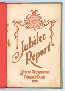 South Melbourne Cricket Club. Jubilee Report 1912. Original wrappers. 72pp, Illustrations. Bound in gold and red boards. Some rusting to staples, good condition