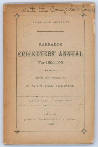 West Indies. ‘The Barbados Cricketers’ Annual for 1895-96. Second year of publication’. Edited and compiled by J. Wynfred Gibbons. Printed at the West Indian Guardian, Barbados 1896. Original paper wrappers. Annotation in ink to front wrapper, ‘With the C