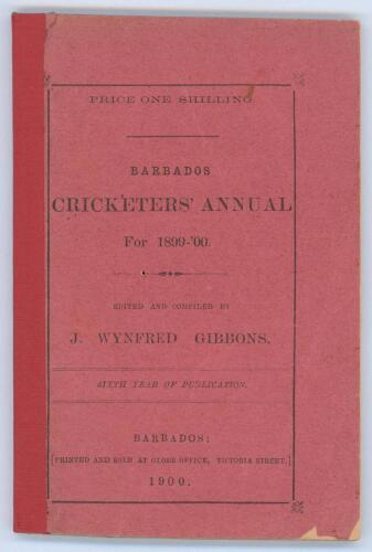 West Indies. ‘The Barbados Cricketers’ Annual for 1899-00. Sixth year of publication’. Edited and compiled by J. Wynfred Gibbons. Printed at the Globe Office, Barbados 1900. Original paper wrappers. Padwick 3677. Small loss and wear to front wrapper, repl