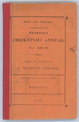 West Indies. ‘The Barbados Cricketers’ Annual for 1905-06. Twelfth year of publication’. Edited and compiled by J. Wynfred Gibbons. Printed at the Globe Office, Barbados 1906. Original paper wrappers. Padwick 3677. Odd nicks and minor wear to wrappers, re