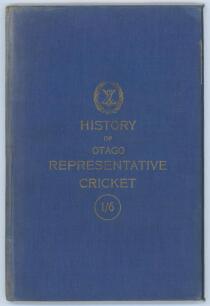 ‘History of Otago Representative Cricket 1863-1906 with a chapter on the “Pre-Rep” period, 1848-1863’. J.W.H. Bannerman. Dunedin, 1907. Original blue cloth with gilt title to front board, red speckled page edges. M.C.C. bookplate to inside front board. Pa