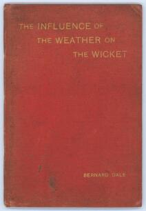 ‘Some Statistics or the Influences of the Weather on the Wicket, with a method for its elimination in the comparison of averages’. Bernard Dale. London 1891. 31pp. Bound in original red cloth with gilt title to front. Comprises comparisons of performances