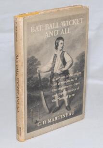 ‘Bat, Ball, Wicket and All. An account of the origin and development of the implements, dress and appurtenances of the National game’. G.D. Martineau. Sporting Handbooks, London 1950. 128pp. Original yellow cloth with dustwrapper. Slipped in is a single p