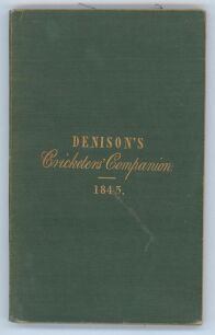 ‘The Cricketer’s Companion; containing the scores of the principal matches of cricket, played at Lord’s and other grounds in the Season 1844’. William Denison. Published by Sherwood and Co of London 1845 ‘and sold by W. Clement Jun., R. Dark, Eton: Mary C