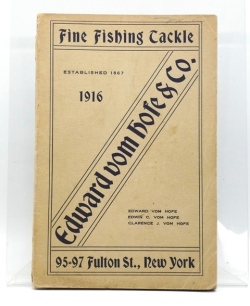 A scarce Edward Vom Hofe 1916 Tackle Catalogue, soft beige cover with printed detail to front, 95 & 97 Fulton Street address details, verso print of a Tarpon, b/w illust. throughout text, 172pp, bound in Order Sheets to rear (with ink and pencil orders de