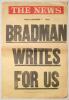 Don Bradman. ‘Bradman Writes For Us’. Original newspaper poster for The News (Adelaide), dated 7th December 1984, printed by Nationwide News, Adelaide. 16”x24”. Horizontal fold, some age toning, otherwise in good condition.