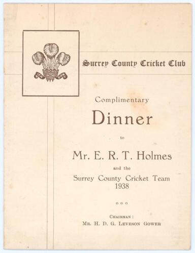 Surrey C.C.C. 1938. Official menu for the ‘Complimentary Dinner to Mr E.R.T. Holmes and the Surrey Cricket Team 1938’. Minor foxing, small adhesive mark to rear page, otherwise in very good condition.