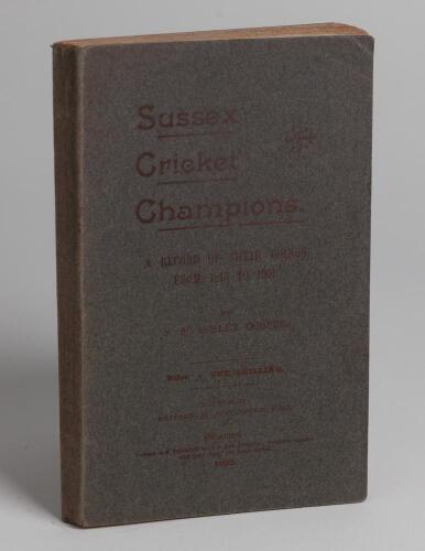 ‘Sussex Cricket Champions. A Record of their Doings from 1815 to 1901’. F.S. Ashley-Cooper. Printed by Wm. Jas. Towner, Brighton 1902. Original wrappers. Minor foxing to page block edge otherwise in good/very good condition. A rare Sussex item