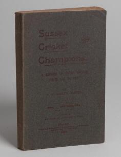 ‘Sussex Cricket Champions. A Record of their Doings from 1815 to 1901’. F.S. Ashley-Cooper. Printed by Wm. Jas. Towner, Brighton 1902. Original wrappers. Minor foxing to page block edge otherwise in good/very good condition. A rare Sussex item