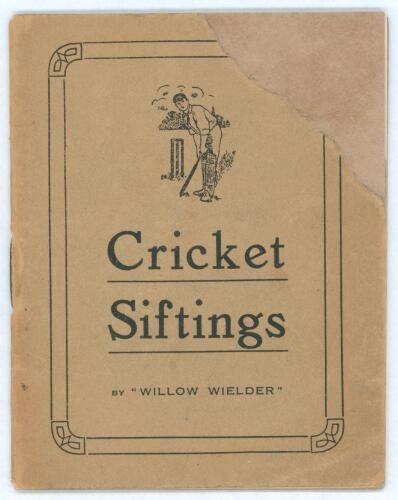 &lsquo;Cricket Siftings&rsquo;. By &lsquo;Willow Wielder&rsquo;. Alfred D. Taylor. Presented by Taylor Brothers, Hove 1921. Original wrappers. Professional restoration to corner of the front wrapper and title page otherwise in good condition