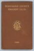 Yorkshire C.C.C. annual 1899. 7th year of issue. 165pp plus &lsquo;Notes&rsquo; pages as issued. Edited by J.B. Wostinholm and H.H. Stones. J. Robertshaw, Sheffield, printer. Original brown boards with titles in gilt to front board and spine and gilt &lsquo;Y.C.C.C.&rsquo; emble