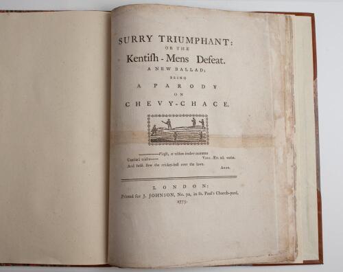 &lsquo;Surry Triumphant: or The Kentish-Mens Defeat. A new ballad being a parody of Chevy-Chace&rsquo;. John Duncombe. Printed J. Johnson, London 1773. First edition. 24pp. Bound in brown and marbled half leather with woodcut title vignette. The match took place at B