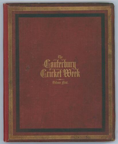 Kent County Cricket Club 1865. ‘The Canterbury Cricket Week. An authentic narrative of the origin and career of the institution; including the programmes of The Old Stagers’ Performances... Volume First’. Printed and published by William Davey, Canterbury