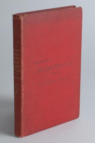 &lsquo;Records of Cheltenham College Matches against Public Schools 1856-1900&rsquo;. Edited by A.A. Hunter. Cheltenham 1901. 227pp. Original red boards with titles to front board and spine paper. Some fading to the titles, breaking to the front internal hinge otherw