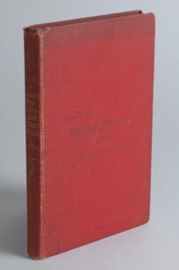 ‘Records of Cheltenham College Matches against Public Schools 1856-1900’. Edited by A.A. Hunter. Cheltenham 1901. 227pp. Original red boards with titles to front board and spine paper. Some fading to the titles, breaking to the front internal hinge otherw