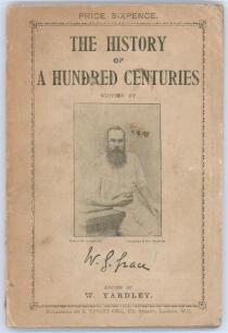 ‘The History of a Hundred Centuries’. W.G. Grace. Edited by W. Yardley. London 1895. Original pictorial paper wrappers. Some rusting to staples, some splitting and small loss to spine and soiling to wrappers, otherwise in good condition. Sold with two mon