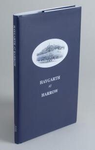 ‘Haygarth at Harrow (1839-1842)’. Compiled by Roger Heavens. Louth 2018. Limited edition no. 86/100. Signed by Heavens. Dustwrapper. Very good condition