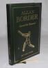 &lsquo;Allan Border. Beyond Ten Thousand. My Life Story&rsquo;. Allan Border. Nedlands W.A., 1993. Special edition bound in full green leather with decorative gilt title to front and spine, gilt to all page edges. &lsquo;Limited to 10,123 copies... equal to the number of 