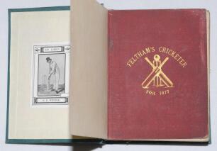 ‘Feltham’s Cricketer for 1877’ and ‘... for 1878’. First and second (only) years of issue. Edited by George H. West. London 1877 & 1878. The two issues bound together as one volume in green cloth boards, gilt title to spine. Original red stiffened card wr