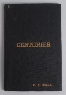 ‘Centuries scored in the United States and Canada, 1844 to June 14th 1902’. F.F. Kelly. Jersey City 1902. Original black cloth boards, front cover gilt lettered, red page edges. Broken front and rear internal hinges, number ‘124’ written to top corner of 