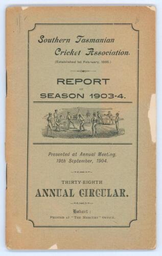 ‘Southern Tasmanian Cricket Association. Thirty Eighth Annual Circular for Season 1903-04’. 72pp. Hobart. Printed at the ‘Mercury’ Office 1904. Original wrappers. Some slight loss to wrapper edges otherwise in good condition