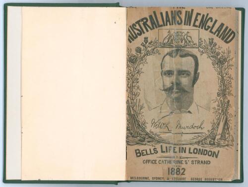 ‘The Australians In England. A complete record of the cricket tour of 1882, with the batting and bowling averages of the Australians and the Englishmen who played against them’. C.F. Pardon. Reprinted with additions from ‘Bell’s Life’, London 1882. Portra