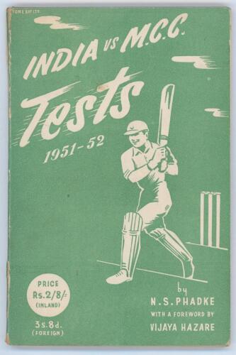 ‘India vs M.C.C. Tests 1951-52’. N.S. Phadke. Bombay 1952. Original decorative card wrappers. Minor wear to spine, otherwise in good/ very good condition.