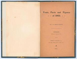 ‘Feats, Facts, and Figures of 1903’. F.S. Ashley-Cooper. Published for private circulation by Merritt & Hatcher, London 1904. Fourth year of issue (there being none issued in 1900) of which only thirty copies were produced, this being copy number sixteen.