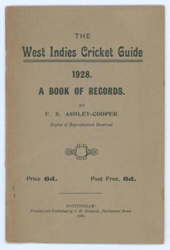 ‘The West Indies Cricket Guide 1928. A Book of Records’. F.S. Ashley-Cooper. Published by C.H. Richards, Nottingham 1928. Original paper wrappers. Padwick 3669. Some creasing, otherwise in good condition. Sold with ‘The West Indies in Australia 1930-31’, 