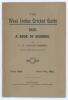 ‘The West Indies Cricket Guide 1928. A Book of Records’. F.S. Ashley-Cooper. Published by C.H. Richards, Nottingham 1928. Original paper wrappers. Padwick 3669. Some creasing, otherwise in good condition. Sold with ‘The West Indies in Australia 1930-31’, 