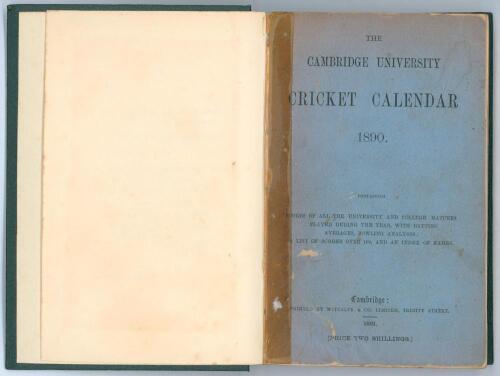 ‘The Cambridge University Cricket Calendar’ 1890 and 1892. G.J. Gray. Cambridge 1891 and 1893 respectively. The 1890 issue in original card wrappers, the 1893 in original paper wrappers. Bound together in one volume in later green cloth, probably for John