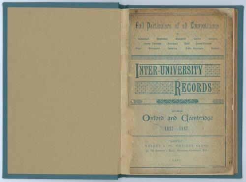 ‘Inter-University Records. Full particulars of all competitions between Oxford and Cambridge 1827-1887’. Compiled by C.A. Mudge. Wright & Co. (Cricket Press), London 1887. With cricket section pp 32-80. Bound in blue cloth boards with title in gilt to spi